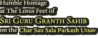 Sikh Videos - Tribute to Char Sau Sala Parkash Utsav of Sri Guru Granth Sahib
